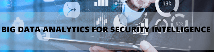 Big Data Analytics for Security Intelligence