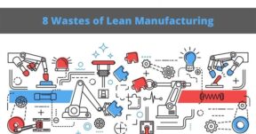 8 Wastes of Lean Manufacturing