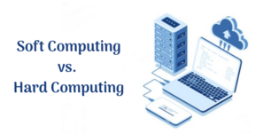 Soft computing Vs. Hard computing