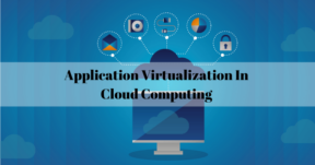 Application Virtualization in Cloud Computing