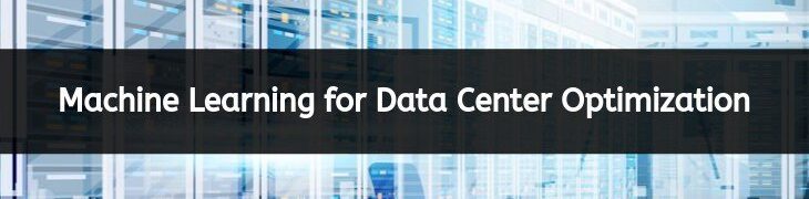 Applications of Machine Learning for Data Center Optimization