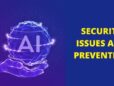 Artificial intelligence security issues and prevention