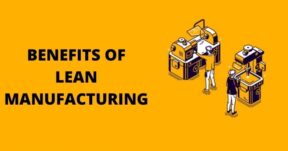 Benefits of Lean Manufacturing