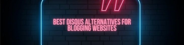 Best Disqus Alternatives for Blogging Websites