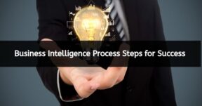 Business Intelligence Process Steps for Success