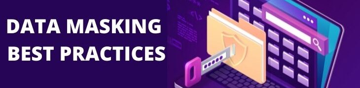 DATA MASKING BEST PRACTICES