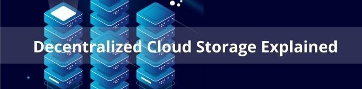 Decentralized Cloud Storage Explained