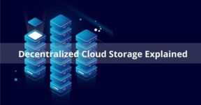 Decentralized Cloud Storage Explained