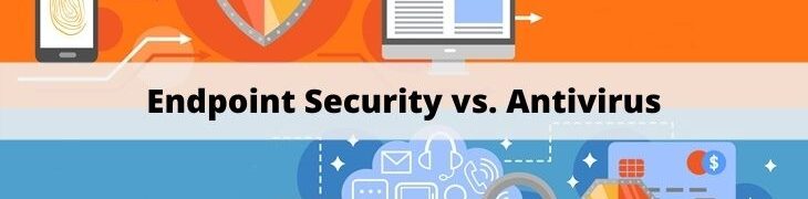 Endpoint Security vs Antivirus