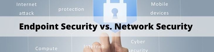 Endpoint Security vs. Network Security