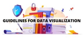 Guidelines for Data Visualization