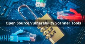 List of 5 Open Source Vulnerability Scanner Tools