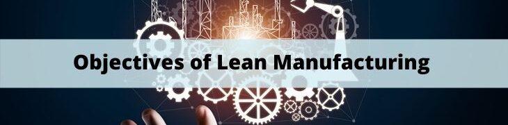 Objectives of Lean Manufacturing