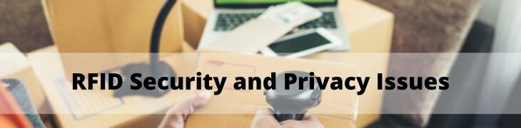 RFID Security and Privacy Issues