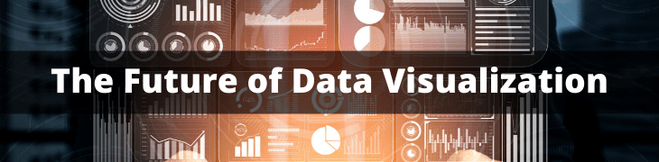 The Future of Data Visualization