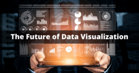 The Future of Data Visualization