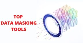 Top Data Masking Tools