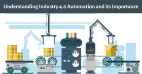 Understanding Industry 4.0 Automation and its Importance