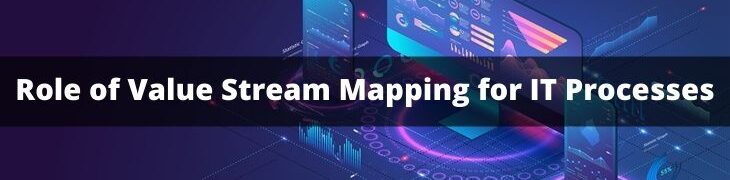 Value Stream Mapping for IT Processes