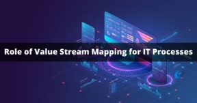 Value Stream Mapping for IT Processes